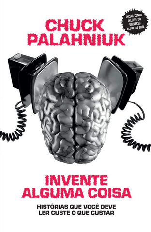 Invente Alguma Coisa – Chuck Palahnuick