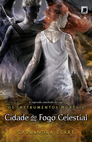 Instrumentos Mortais Cidade do Fogo Celestial – Cassandra Clare