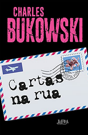 Cartas na Rua - Charles Bukowski
