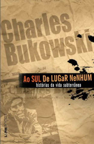 Ao Sul de Ligar Nenhum – Charles Bukowski