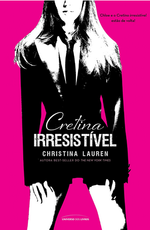 Cretina Irresistivel - Christina Lauren