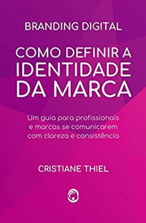 Branding Digital Como Definir a Identidade da Marca – Cristiane Thiel