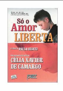 Celia Xavier de Camargo e Paulo Hertz – SO O AMOR LIBERTA pdf