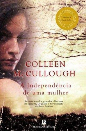 A Independecia de uma Mulher - Colleen McCulough