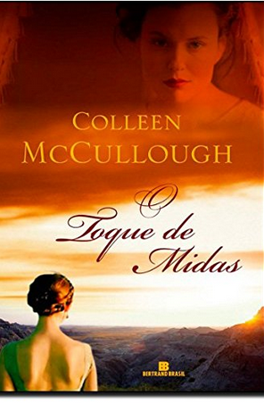 O Toque de Midas – Colleen McCullough