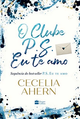 O Clube do Eu Te Amo - Cecelia Ahern