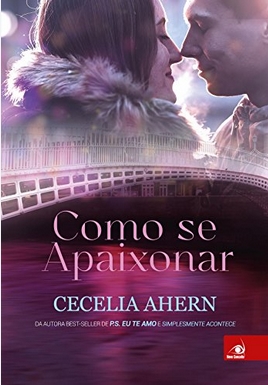 Como se Apaixonar – Cecelia Ahern