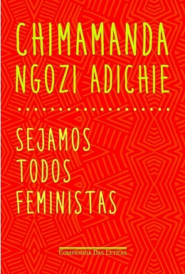 Sejamos todos feministas – Chimamanda Ngozi Adichie