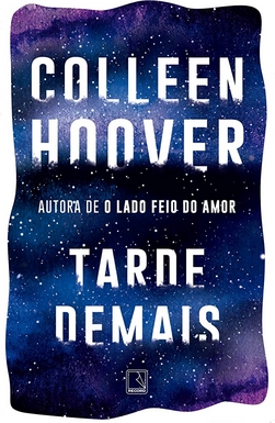 Colleen Hoover - Tarde Demais