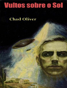 Chad Oliver – VULTOS SOBRE O SOL pdf