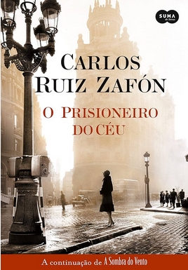 O Prisioneiro do Ceu – Carlos Ruiz Zafon