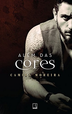 Além das Cores - Camila Moreira