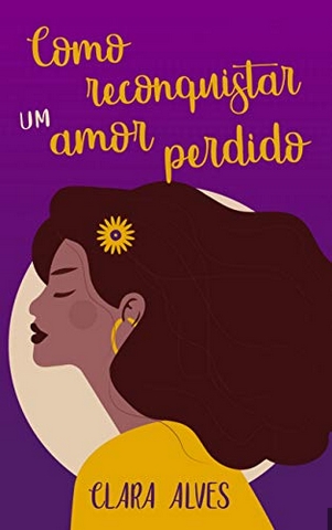 Como Reconquistar Um Amor Perdido - Camila Alves