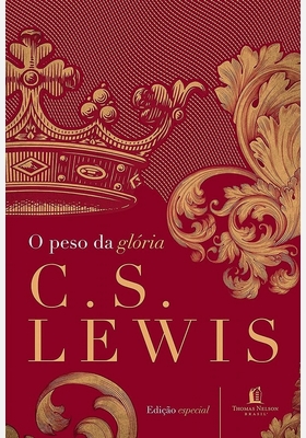 O Peso da Glária - C. S. Lewis