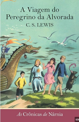 A Viagem do Peregrino da Alvorada As Crônicas de Nárnia – C. S. Lewis