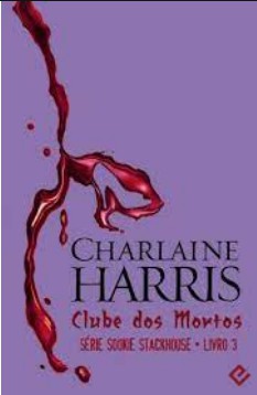 Charlaine Harris – Sookie Stackhouse 03 – CLUBE DOS MORTOS pdf