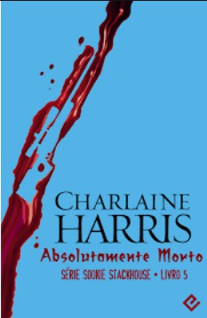 Charlaine Harris – Sookie Stackhouse 05 – ABSOLUTAMENTE MORTO pdf