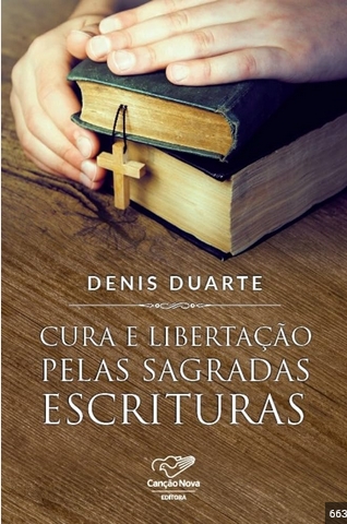 Cura e Libertação Pelas Sagradas Escrituras – Denis Duarte