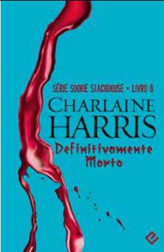 Charlaine Harris – Sookie Stackhouse 06 – DEFINITIVAMENTE MORTA pdf
