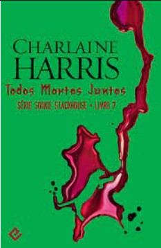 Charlaine Harris - Sookie Stackhouse 07 - TODOS MORTOS JUNTOS pdf