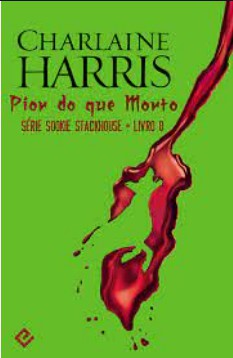 Charlaine Harris – Sookie Stackhouse 08 – DE MORTO PARA PIOR pdf