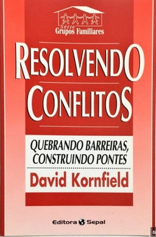Resolvendo Conflitos – David Kornifield