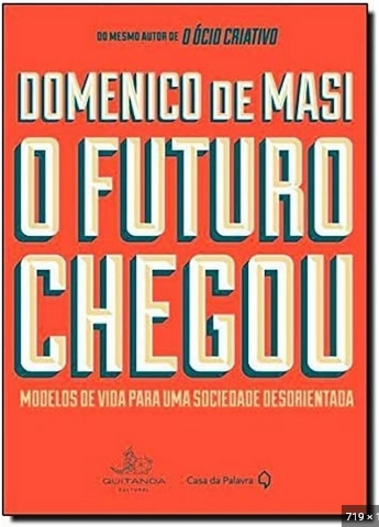 O Futuro Chegou – Domenico de Masi