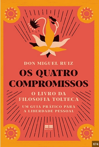 Os Quatro Compromissos – Dom Miguel Ruiz