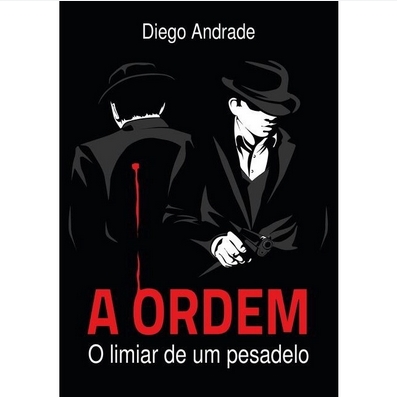 A Ordem O Limiar de um Pesadelo - Diego Andrade