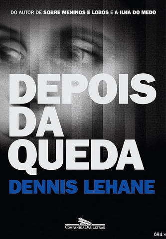 Depois da Queda - Dennis Lehane