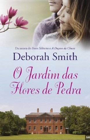 O Jardim das Flores de Pedra - Deborah Smith