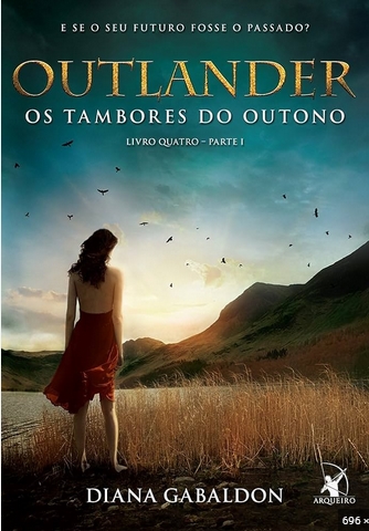Outlander Os Tambores do Outono - Livro 4 - Parte 1 - Diana Gabaldon