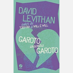David Levithan – Garoto encontra Garotos