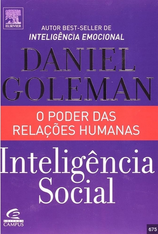 Daniel Goleman – Inteligência Social O Poder das Relações Humanas