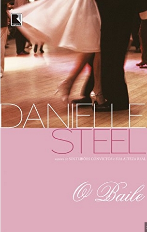 O Baile – Danielle Steel