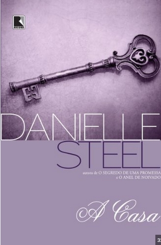 A Casa - Danielle Steel