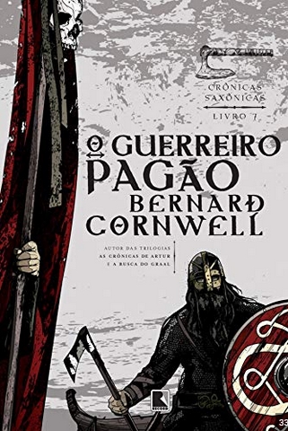 O Guerreiro Pagão Crônicas Saxonicas - Livro 7 - Bernard Cornwell