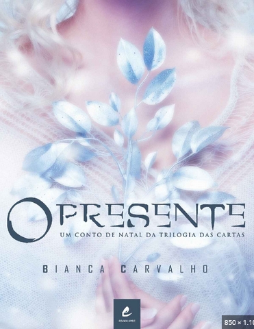 O Presente Trilogia das Cartas – Bianca Carvalho