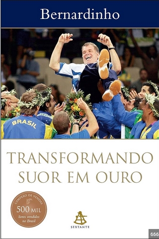 Bernardinho – Transformando Suor Em Ouro