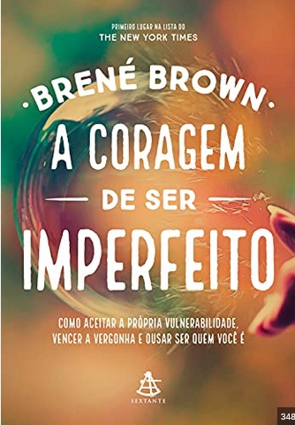 Brene Brown - A Coragem de Ser Imperfeito