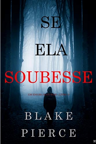 Se Ela Soubesse Um Enigma Kate Wise - Livro 1 - Blake Pierce