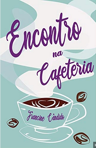 Encontro na Confeitaria – Francine Cândido