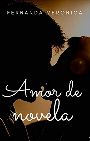 Amor de Novela - Fernanda Verônica