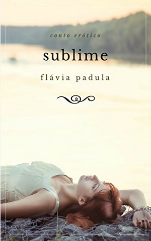 Sublime – Flávia Padula