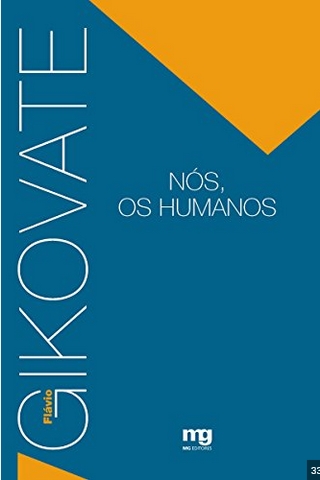 Nós, os Humanos - Flávio Gikovate