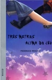 Três metros acima do céu – Federico Moccia