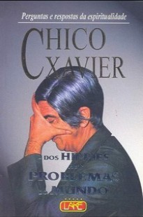 Chico Xavier dos Hippies Aos Problemas do Mundo (Chico Xavier) pdf