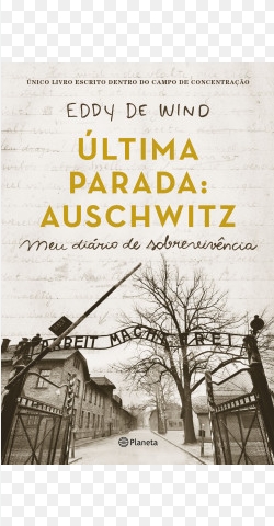 A Última Parada Auschwitz – Eddy de Wind