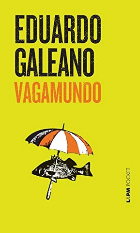Vagamundo – Eduardo Galeano
