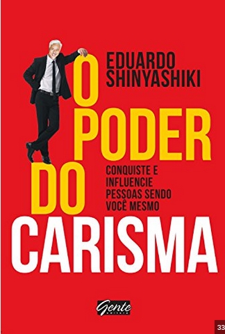 O Poder do Carisma - Eduardo Shinyaaaashiki
